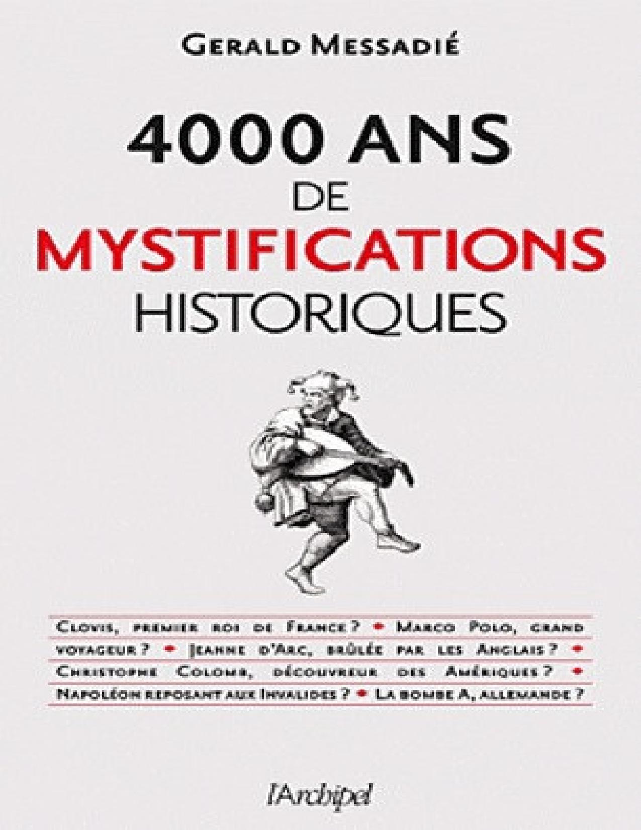 4 000 ans de mystifications historiques