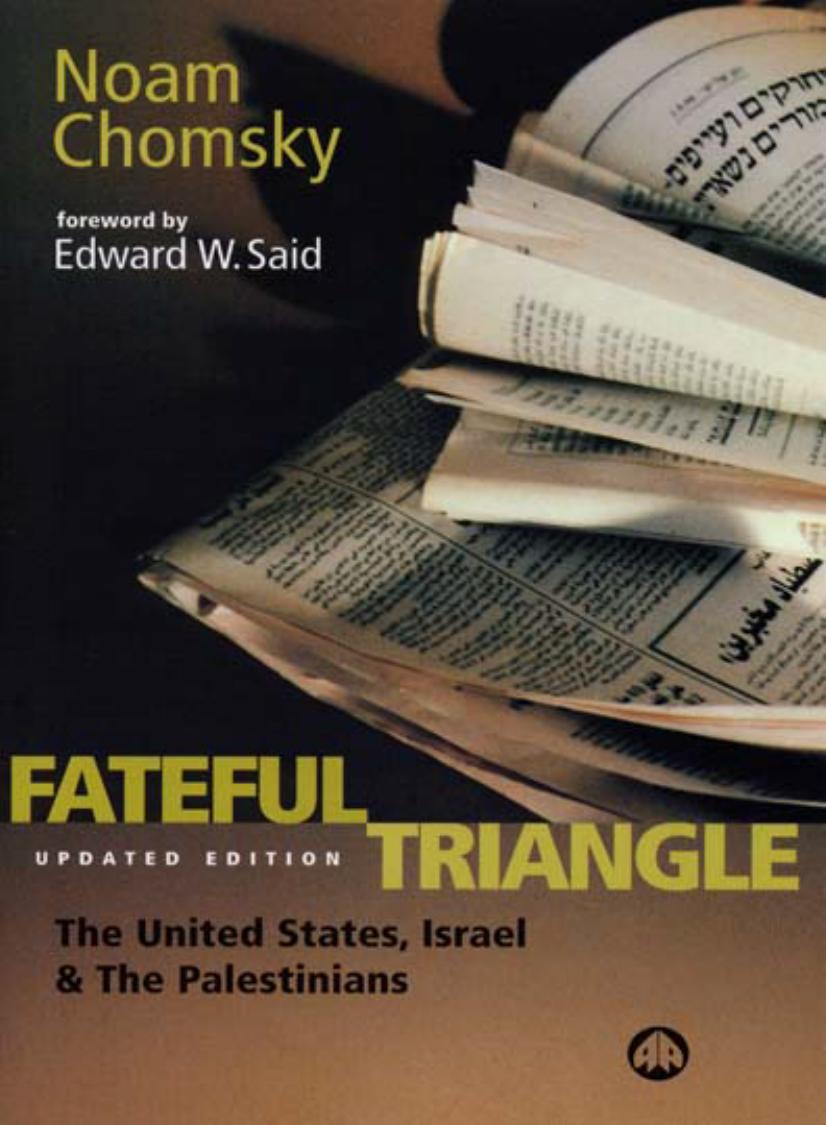 Fateful Triangle, Updated Edition The United States, Israel, and the Palestinians (1999)
