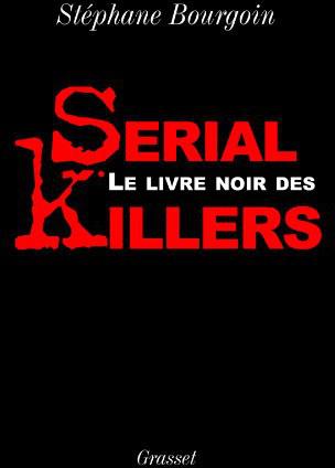 Le livre noir des serial killers