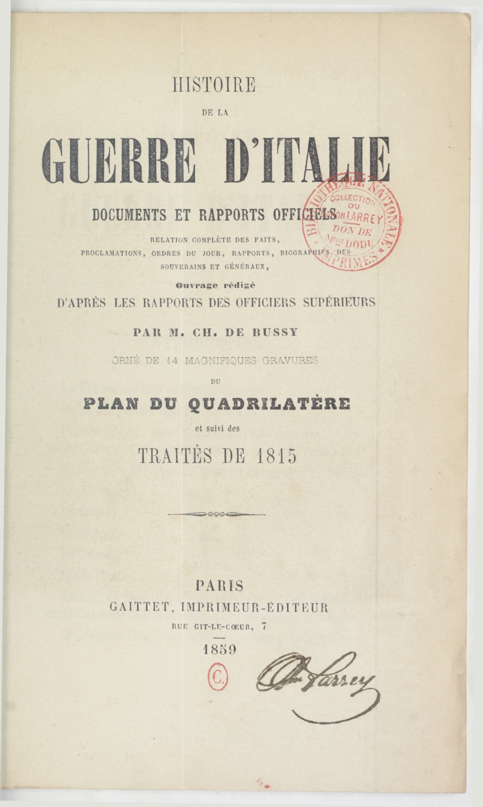 Histoire de la guerre d'Italie, documents et rapports officiels, relation complète des faits, proclamations, ordres du jour, rapports, biographies des souverains et généraux, ouvrage rédigé d'après les rapports des officie... (1859)