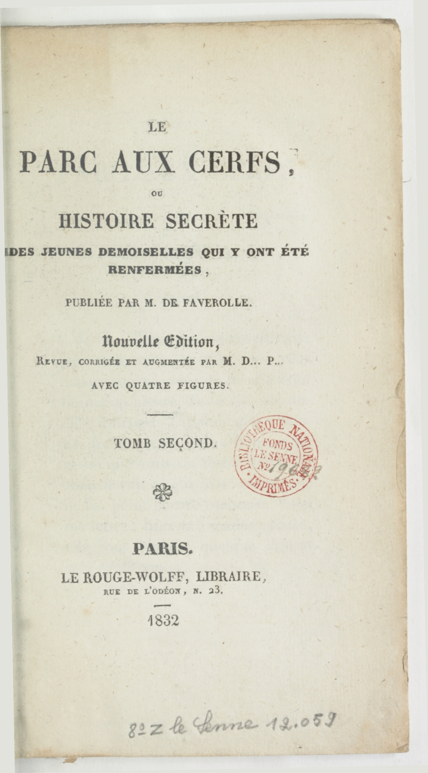Le Parc aux Cerfs ou Histoire secrète des jeunes demoiselles qui y ont été renfermées, publiée par M. de Faverolle. Nouvelle édition, revue... par M. D... P... (1832 - Tome 2)