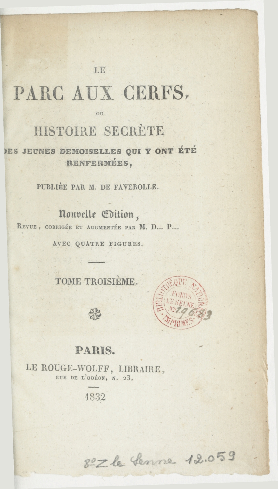 Le Parc aux Cerfs ou Histoire secrète des jeunes demoiselles qui y ont été renfermées, publiée par M. de Faverolle. Nouvelle édition, revue... par M. D... P... (1832 - Tome 3)
