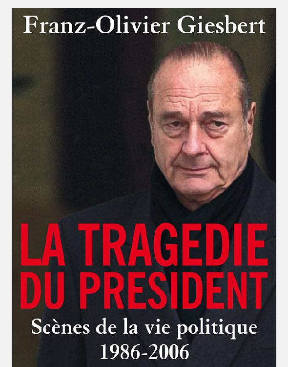 La Tragédie Du Président -Scènes De La Vie Politique 1986-2006