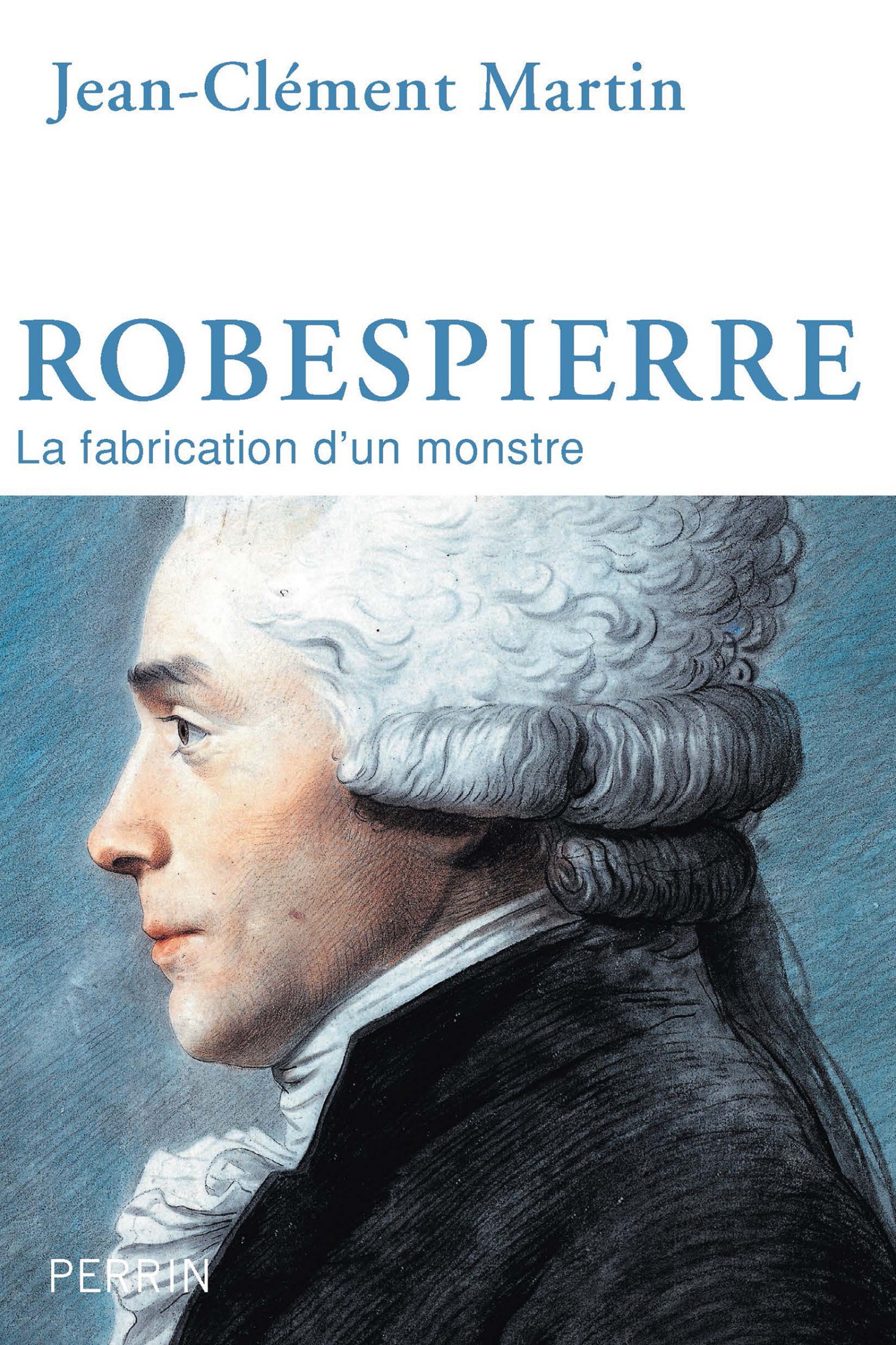Robespierre, La fabrication d'un monstre