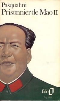 Prisonnier de Mao; Sept ans dans un camp de travail en Chine (II)