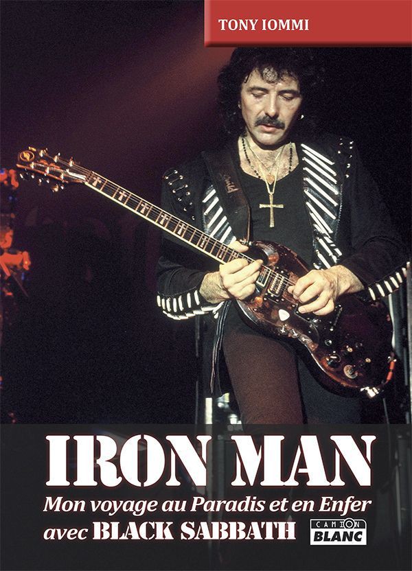 Iron Man: Mon Voyage Au Paradis Et En Enfer Avec Black Sabbath
