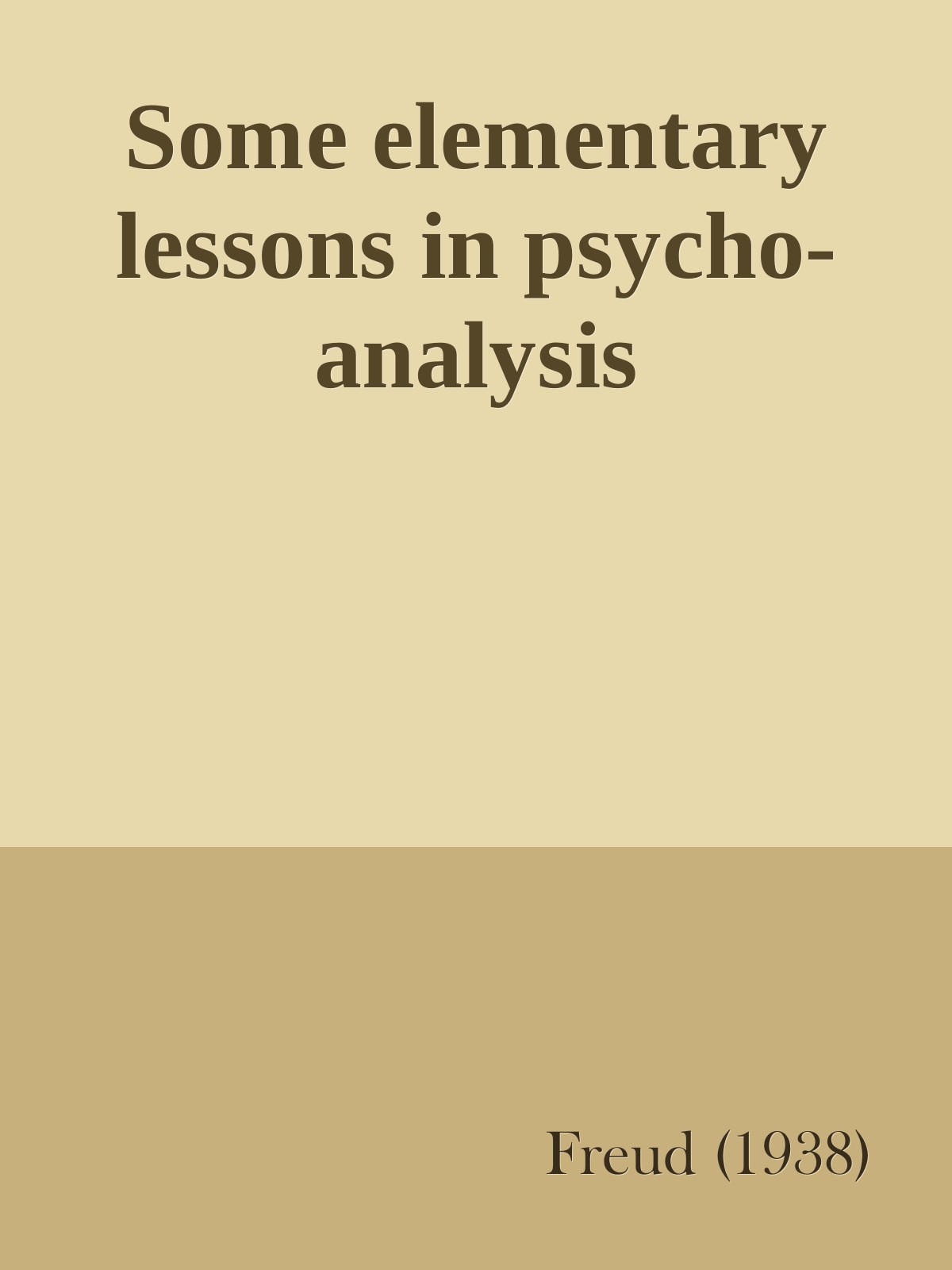 Some elementary lessons in psycho-analysis
