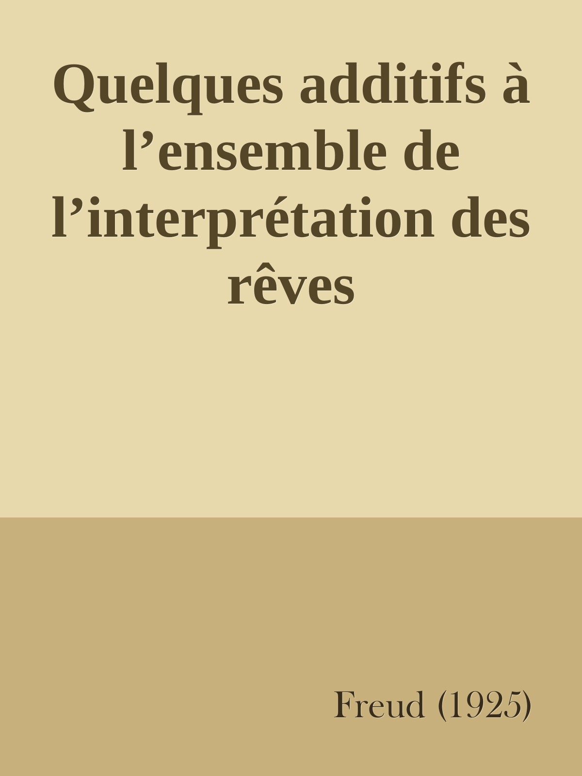 Quelques additifs à l’ensemble de l’interprétation des rêves