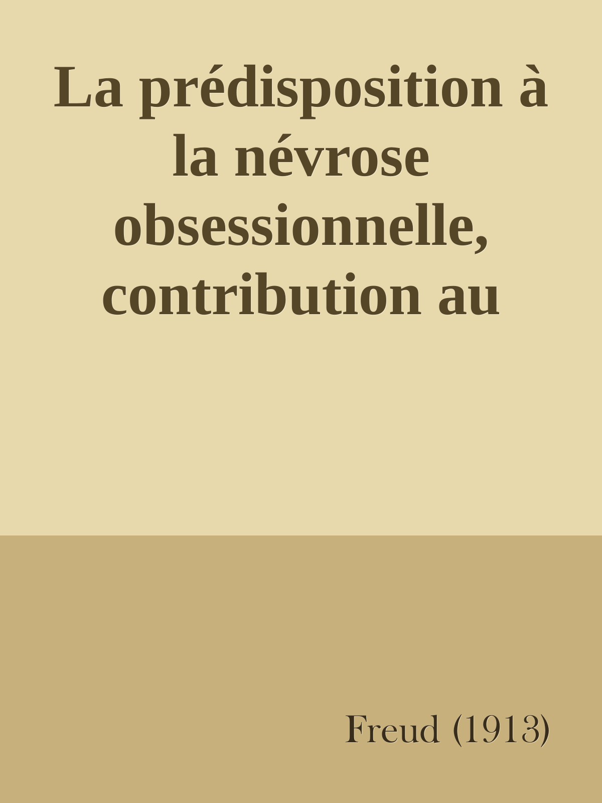 La prédisposition à la névrose obsessionnelle, contribution au problème de l'électivité névrotique
