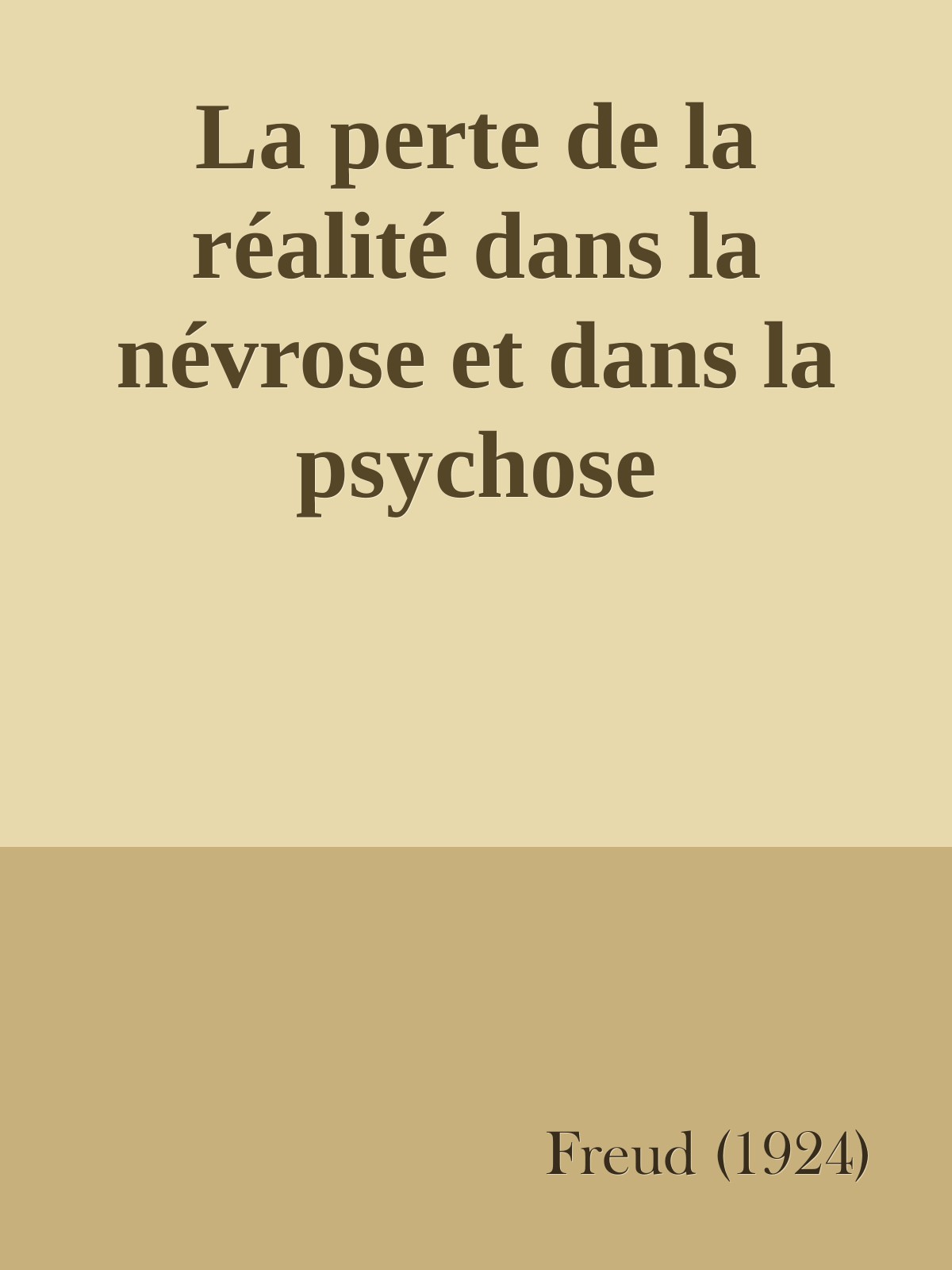 La perte de la réalité dans la névrose et dans la psychose
