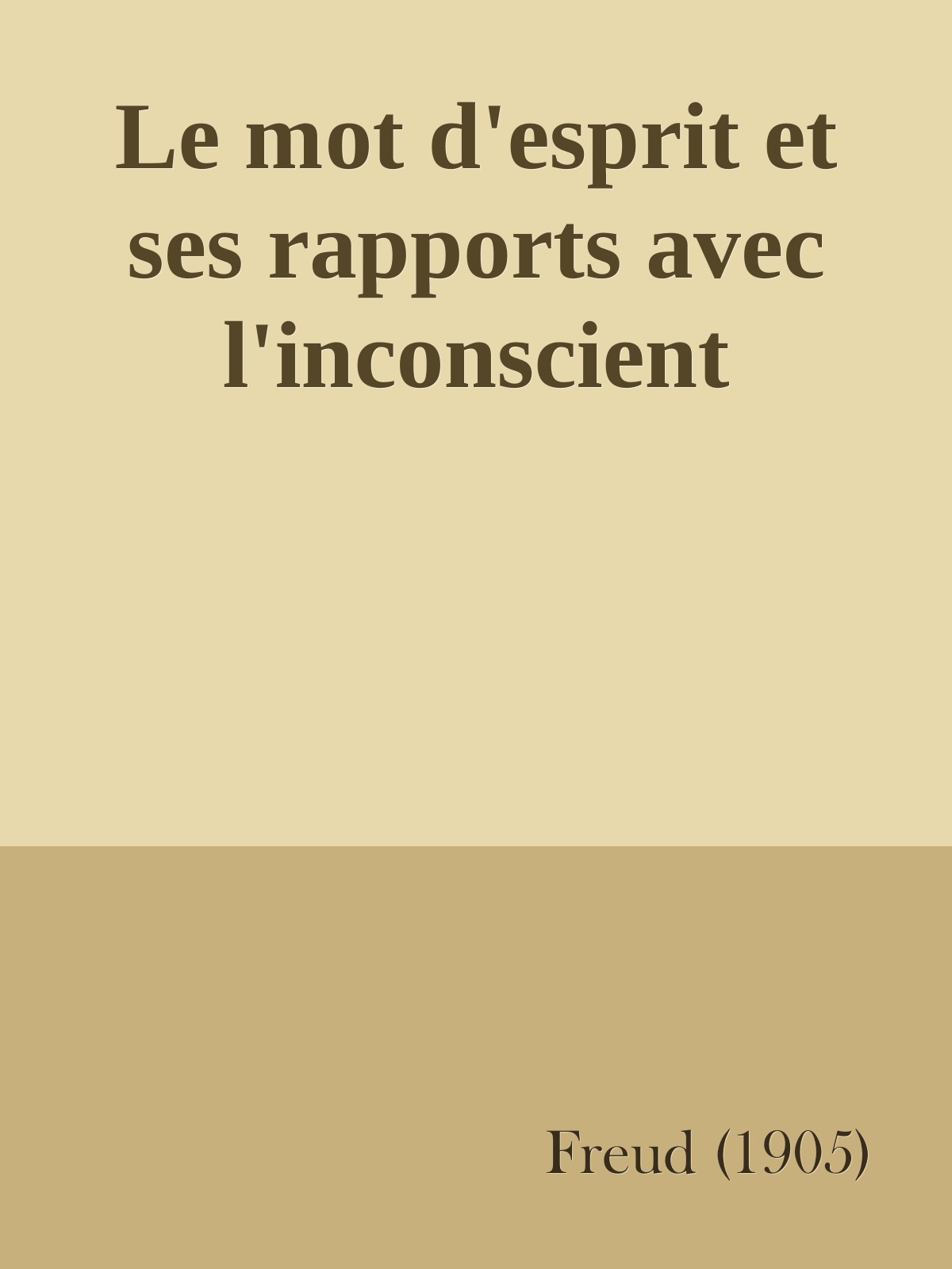 Le mot d'esprit et ses rapports avec l'inconscient