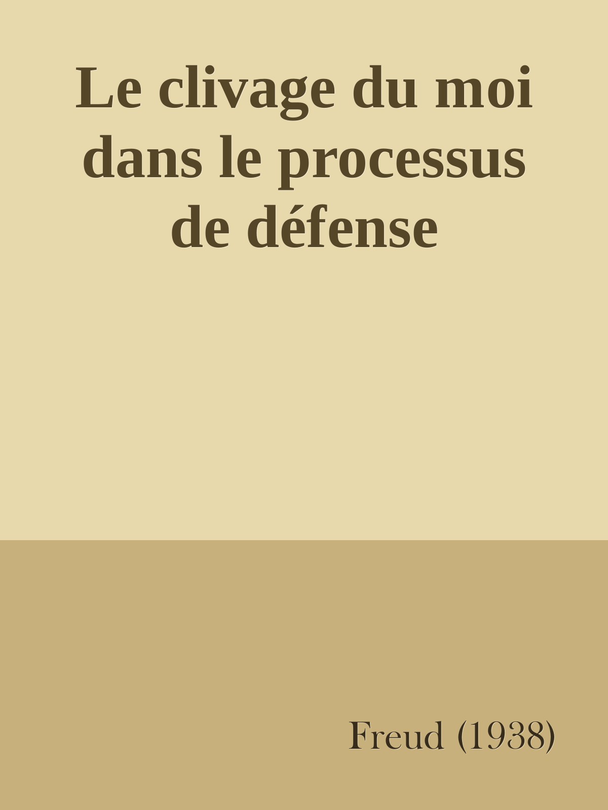 Le clivage du moi dans le processus de défense