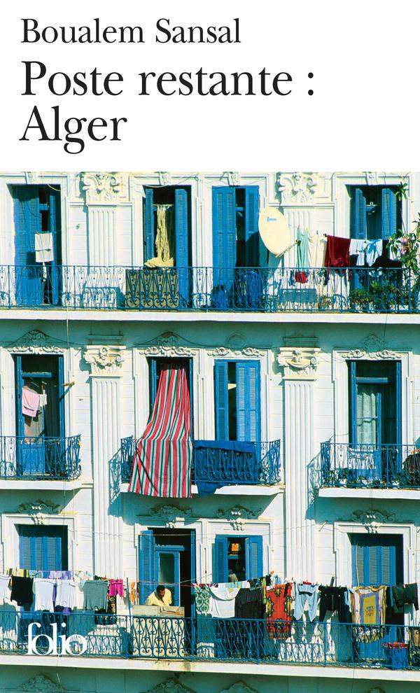 Poste restante : Alger - Lettre de colère et d'espoir à mes compatriotes (Folio)
