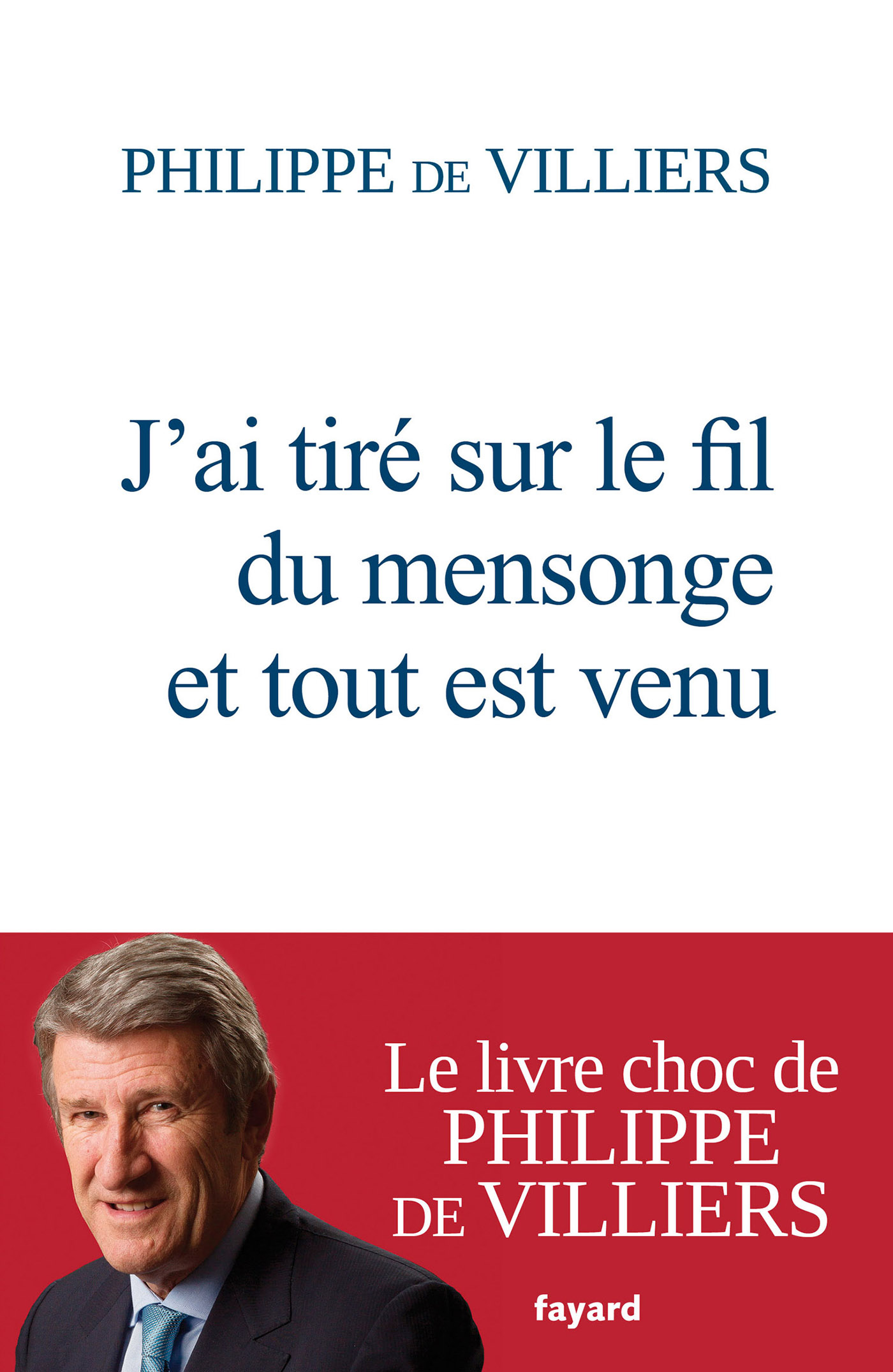 J’ai tiré sur le fil du mensonge et tout est venu