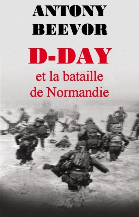 D-Day et la bataille de Normandie