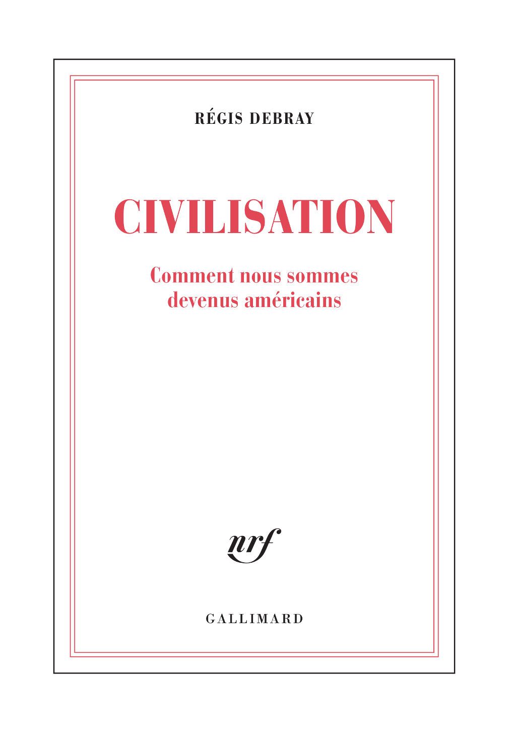 Civilisation. Comment nous sommes devenus américains