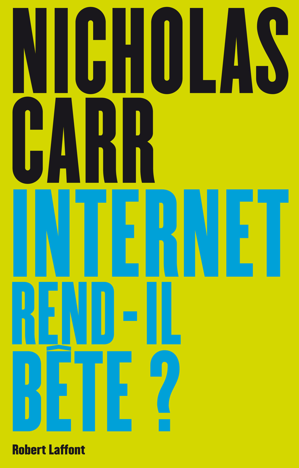 Internet Rend-T-Il Bête ?