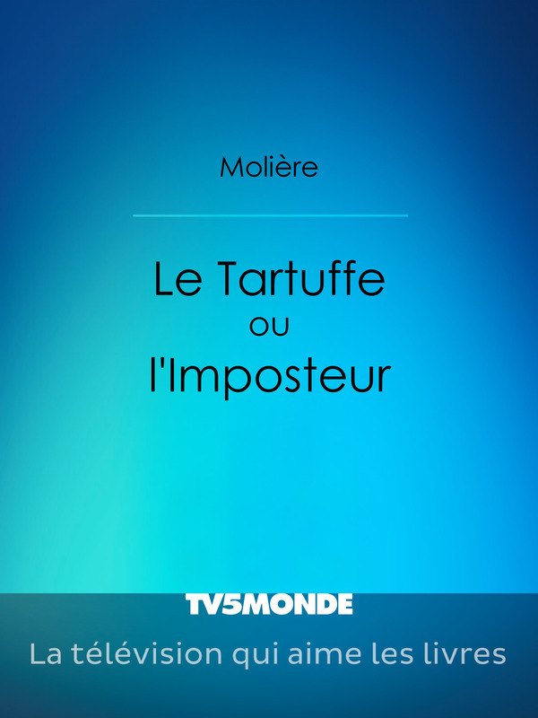 Le Tartuffe ou l’Imposteur