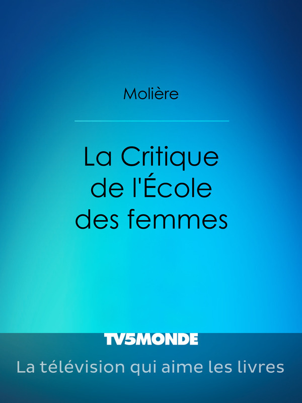 La Critique de l’Ecole des femmes