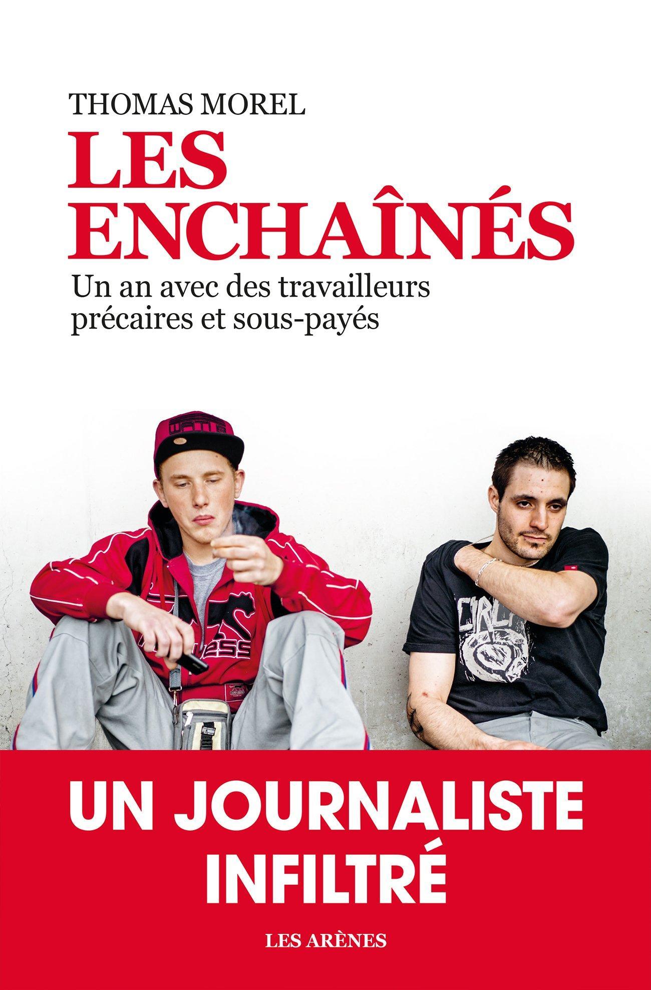 Les enchaînés - Un an avec des travailleurs précaires et sous-payés