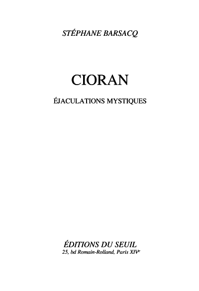 Cioran, éjaculations mystiques