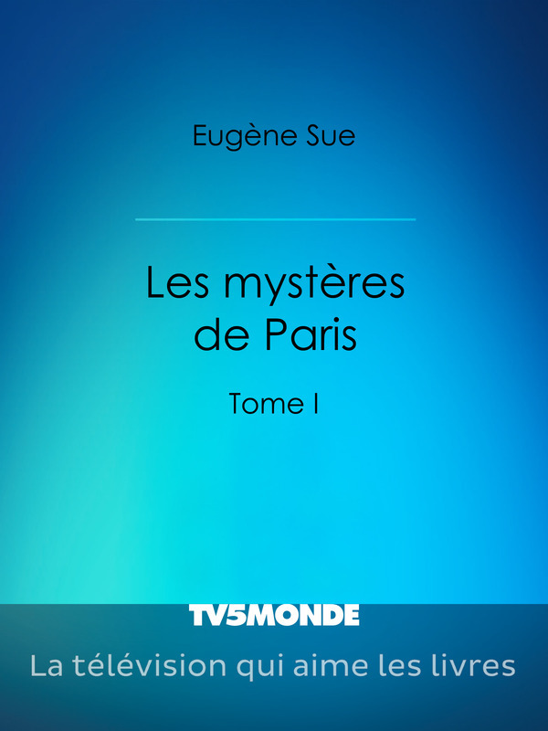 Les mystères de Paris - Tome I