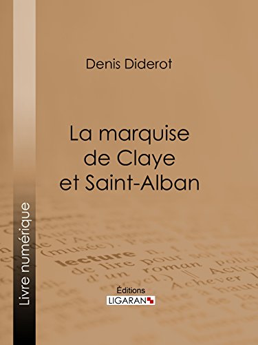 La marquise de Claye et Saint-Alban, Cinqmars et Derville, Mon père et moi