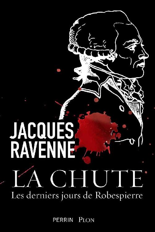 La chute: Les derniers jours de Robespierre