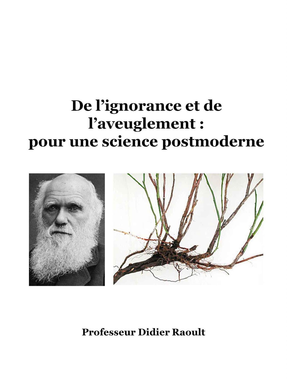De l'ignorance et de l'aveuglement : pour une science postmoderne