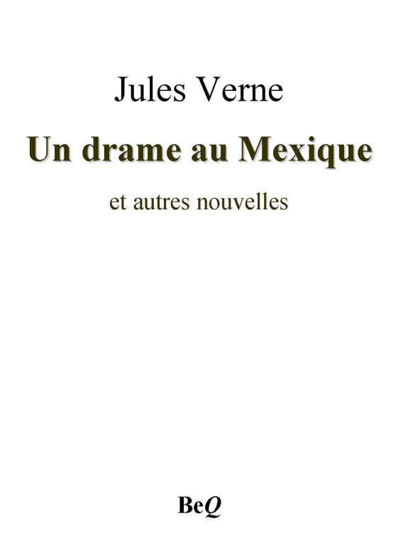 Un Drame Au Mexique Et Autres Nouvelles