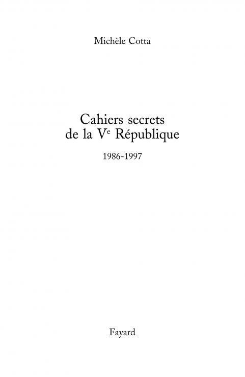Cahiers secrets de la Ve République: 1986-1997