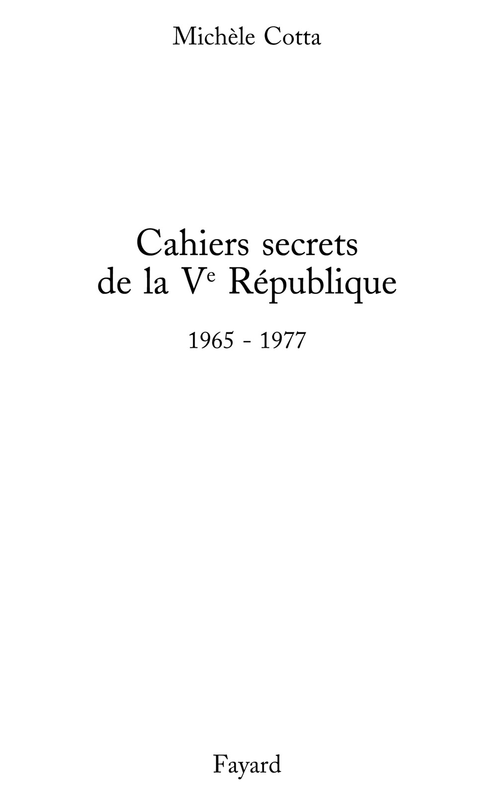 Cahiers secrets de la Ve République: 1965-1977