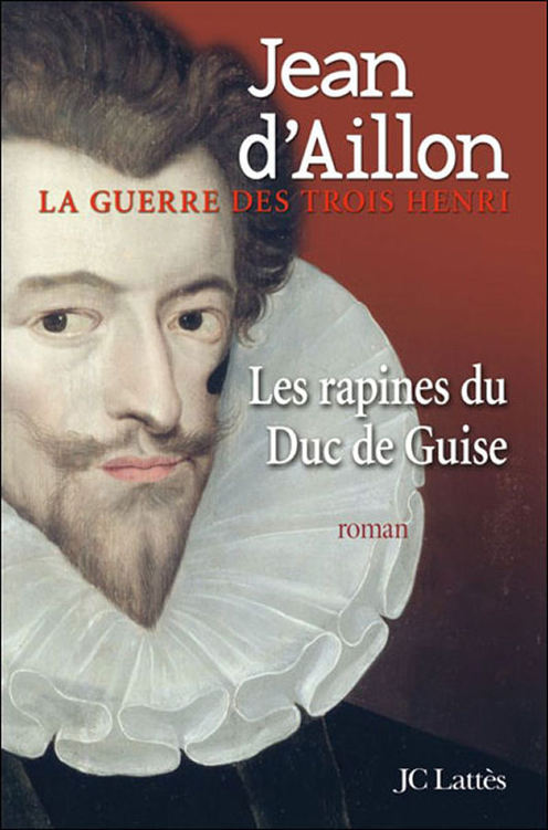 Les Rapines Du Duc De Guise