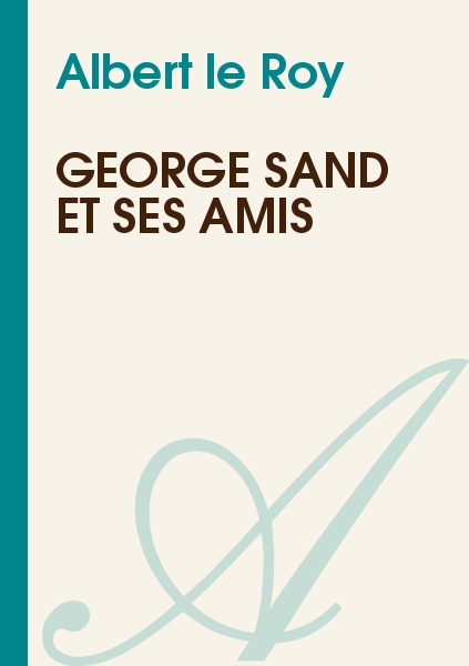 George Sand et ses amis