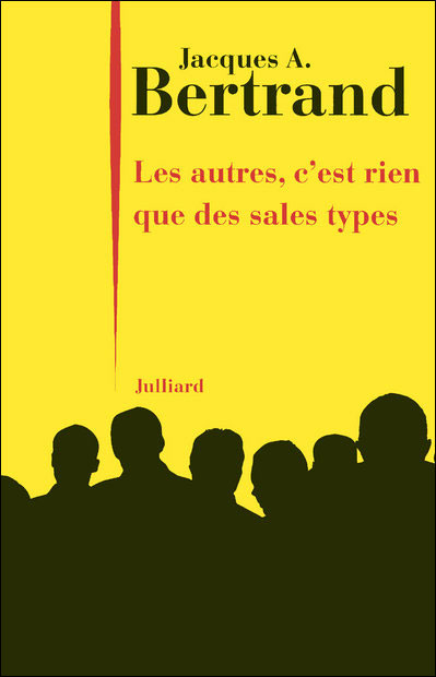 Les Autres, C’est Rien Que Des Sales Types