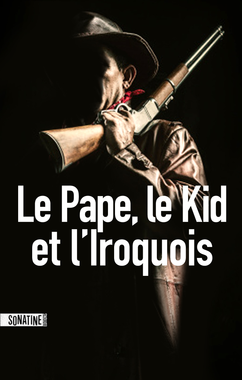 Le Pape, le Kid, et l'Iroquois