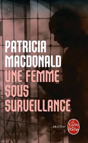 Une femme sous surveillance: roman