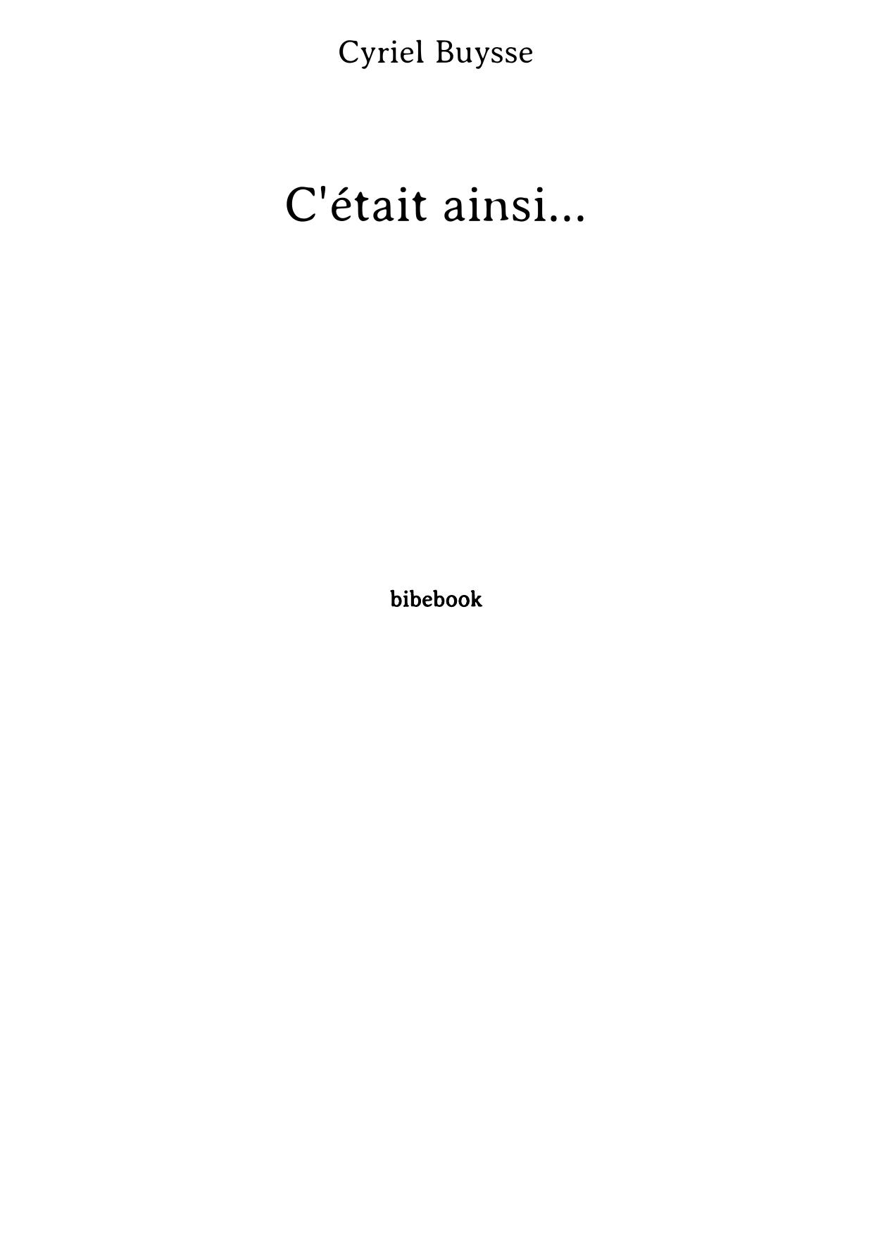 C'était ainsi...