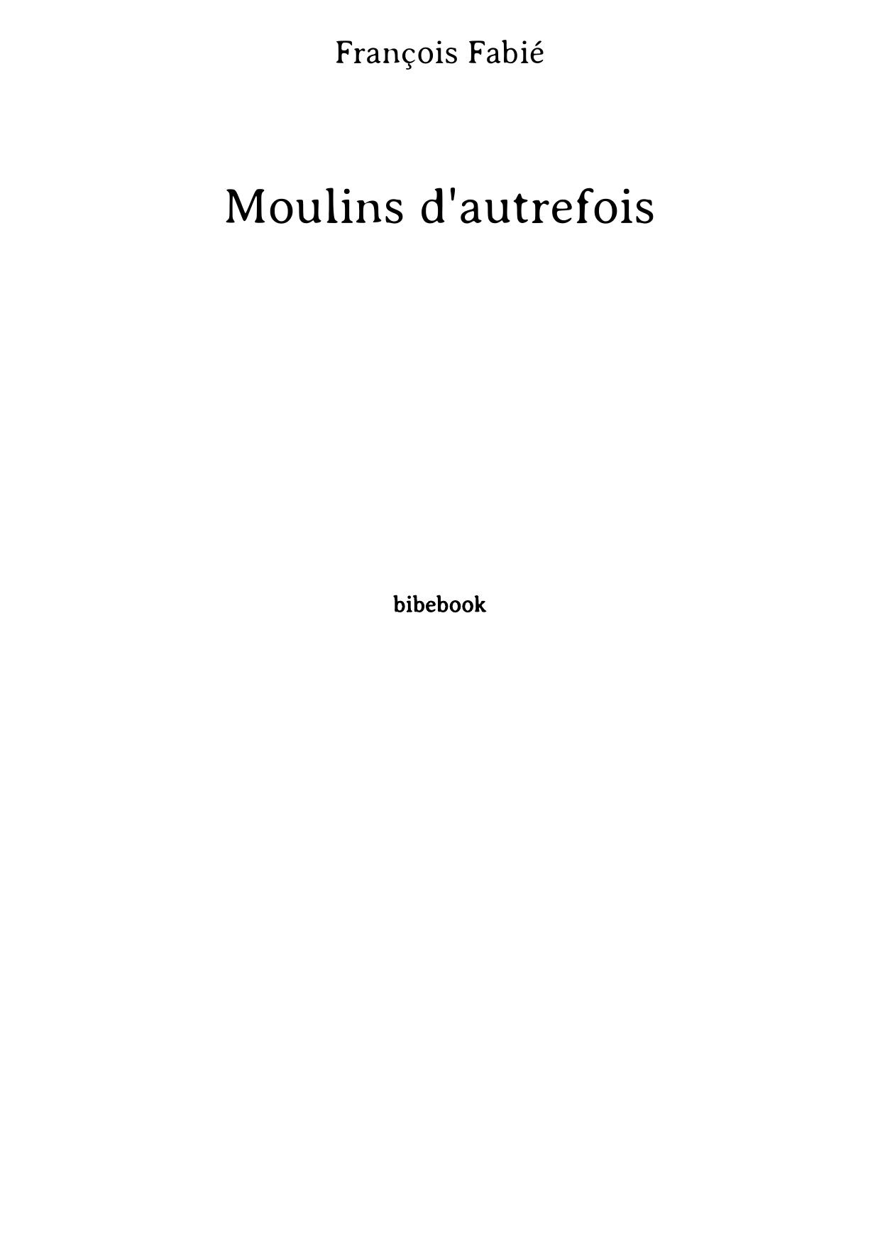 Moulins d'autrefois