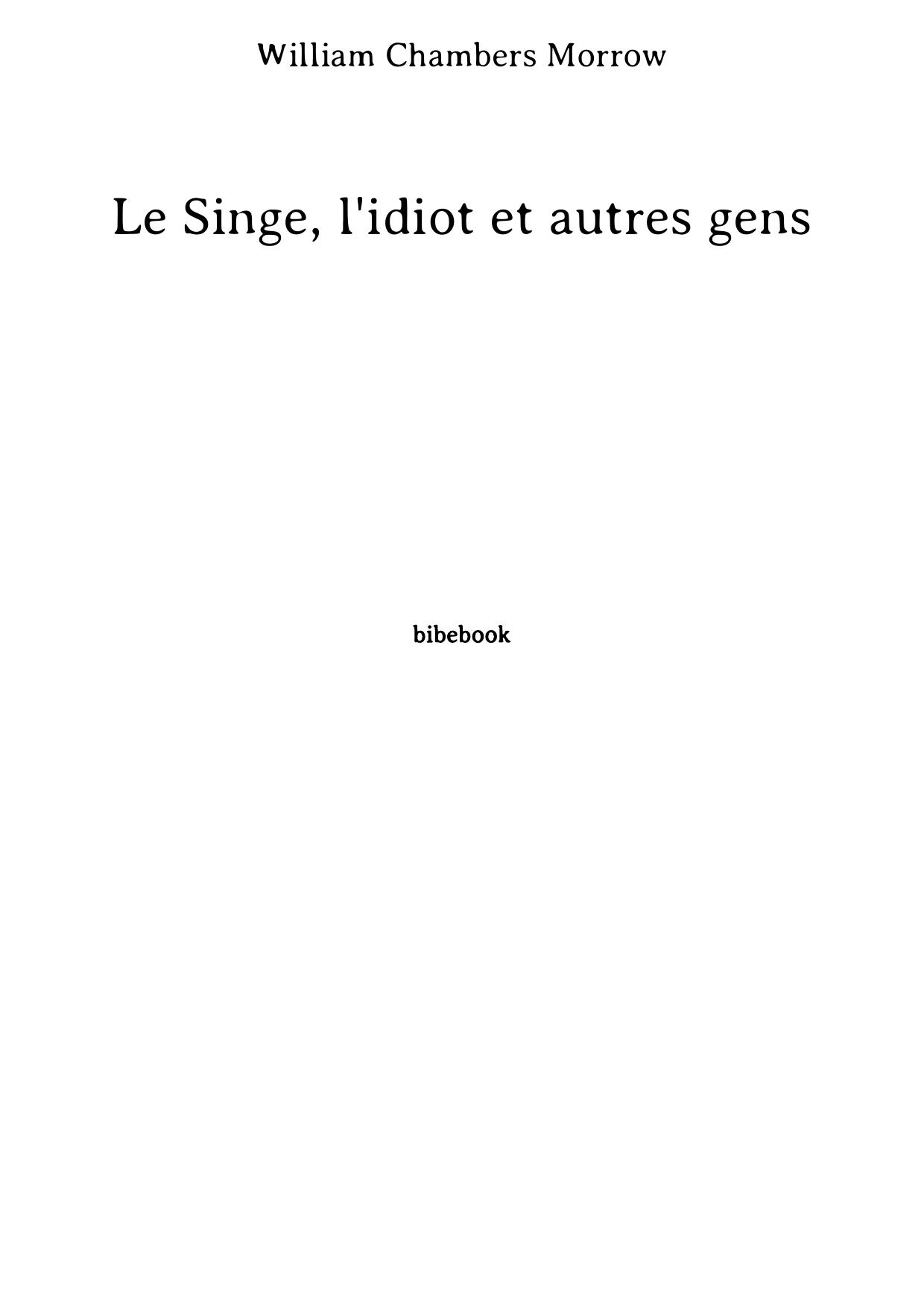 Le Singe, l'idiot et autres gens