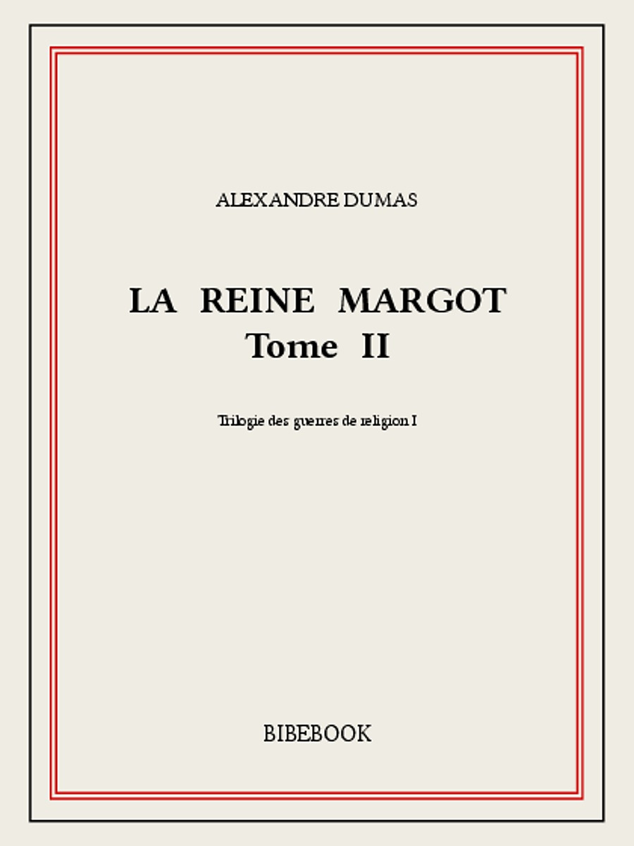 La reine Margot II