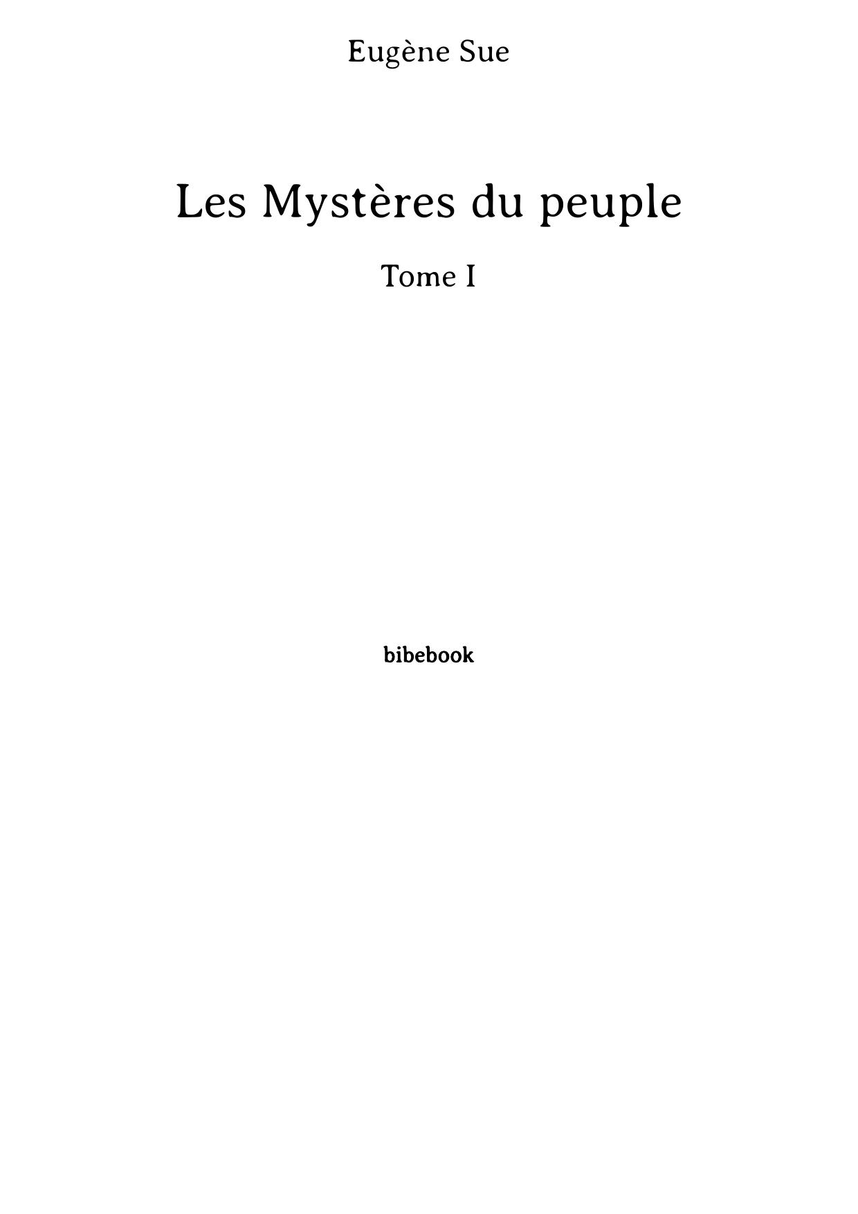 Les Mystères du peuple - Tome I
