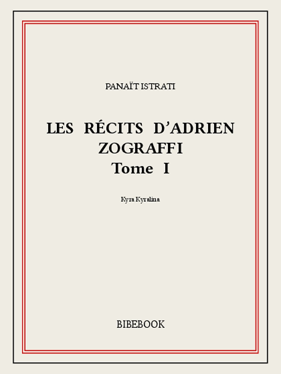 Les récits d’Adrien Zograffi I