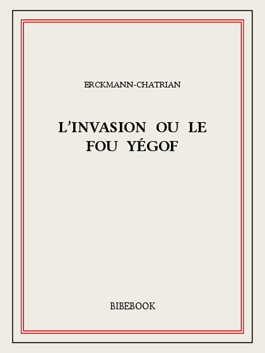 L’Invasion ou le Fou Yégof