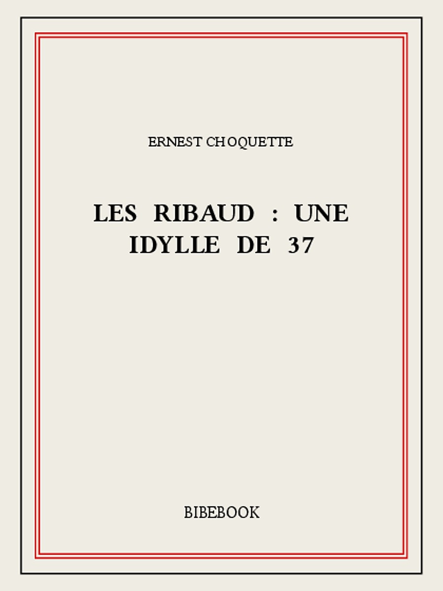 Les Ribaud : une idylle de 37