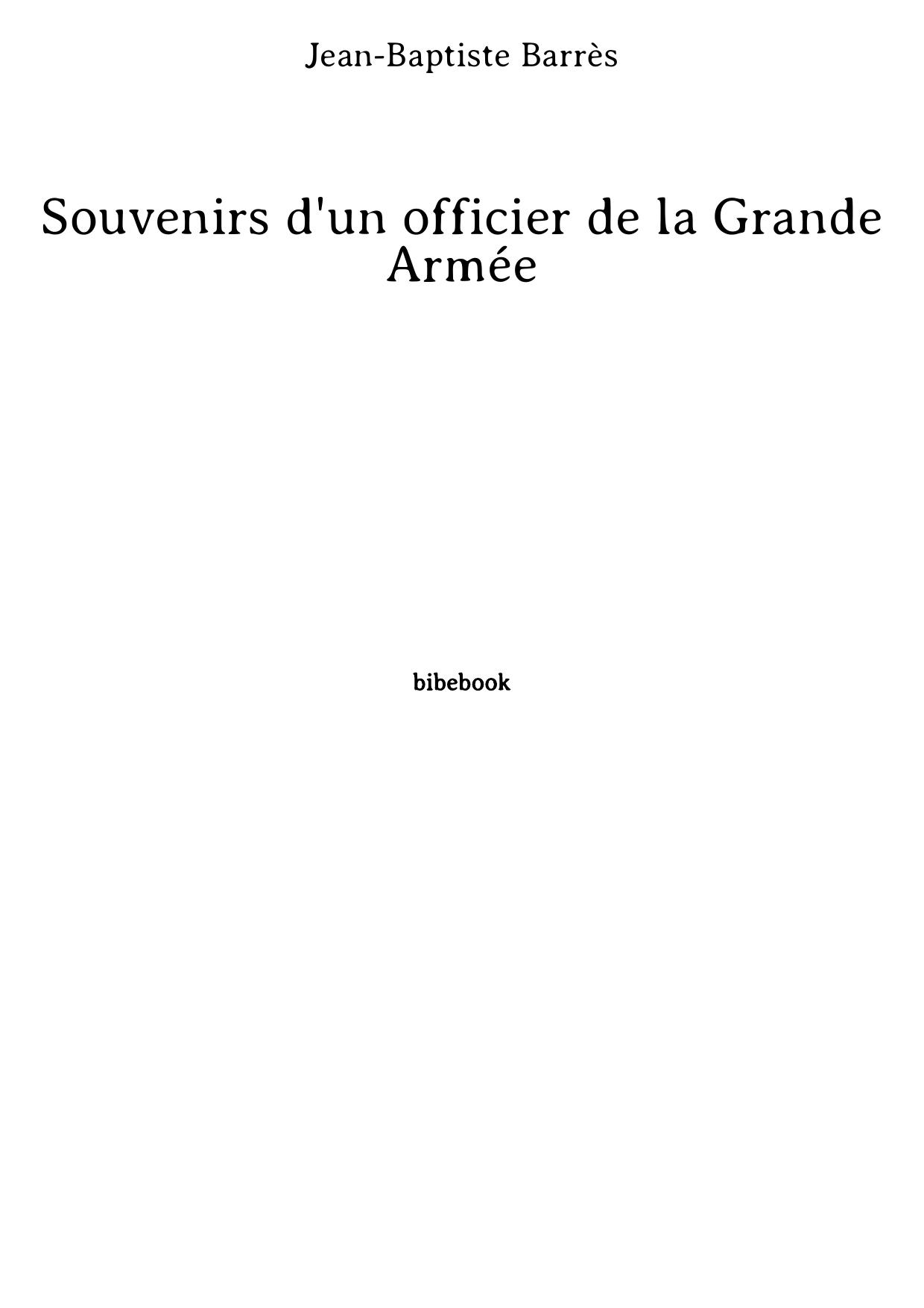 Souvenirs d'un officier de la Grande Armée
