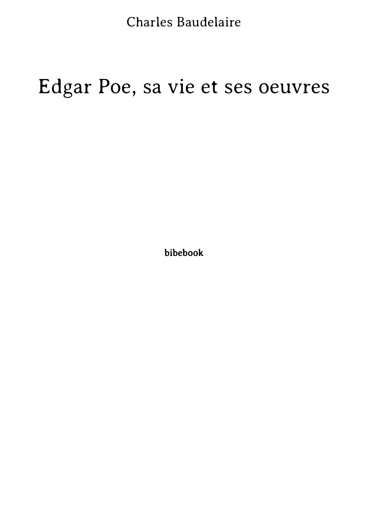 Edgar Poe, sa vie et ses oeuvres