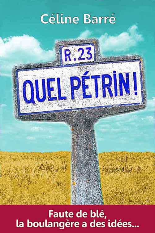 Quel Pétrin !: Faute de blé, la boulangère a des idées...