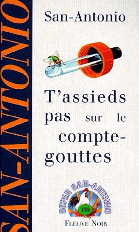 T’assieds pas sur le compte-gouttes
