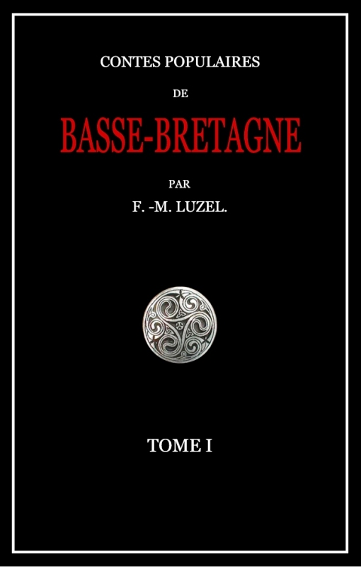 Contes Populaires De Basse-Bretagne, Tome I.